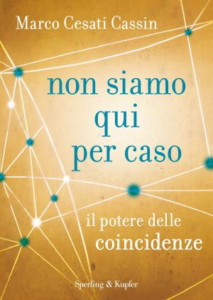 [nessuna 01] • Non Siamo Qui Per Caso · Il Potere Delle Coincidenze